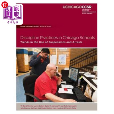 海外直订Discipline Practices in Chicago Schools: Trends in the Use of Suspensions and Ar 芝加哥学校的纪律实践:使用
