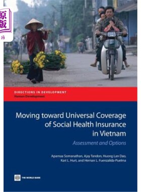 海外直订医药图书Moving Toward Universal Coverage of Social Health Insurance in Vietnam: Assessme 越南社会医疗保险走