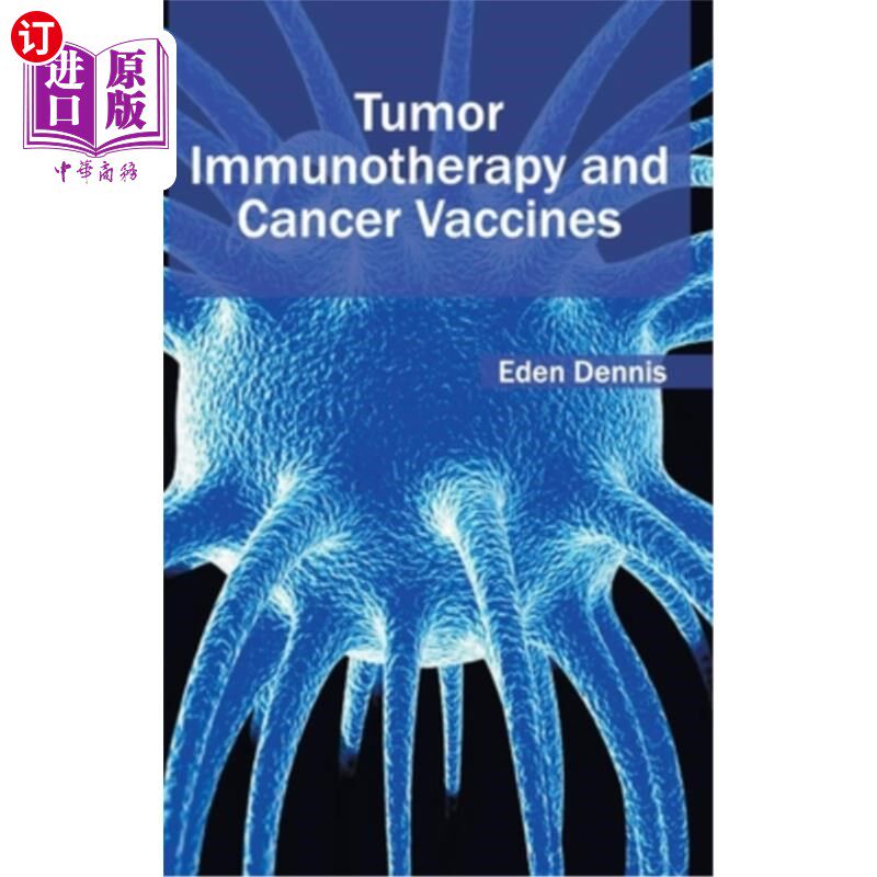海外直订医药图书Tumor Immunotherapy and Cancer Vaccines 肿瘤免疫疗法和癌症疫苗