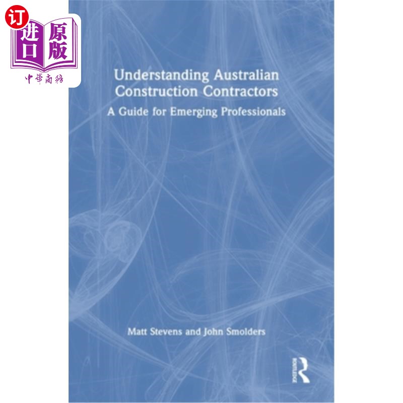 海外直订Understanding Australian Construction Contractors: A Guide for Emerging Professi 了解澳大利亚建筑承包商:新