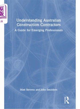 海外直订Understanding Australian Construction Contractors: A Guide for Emerging Professi 了解澳大利亚建筑承包商:新