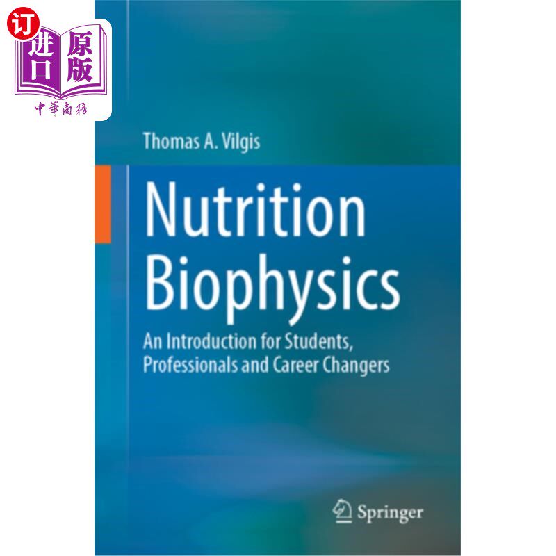 海外直订Nutrition Biophysics: An Introduction for Students, Professionals and Career Cha 营养生物物理学:学生、专业