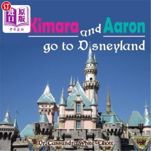 海外直订Kimara and Aaron Go to Disneyland 基玛拉和亚伦去迪斯尼乐园