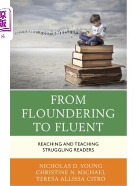 海外直订From Floundering to Fluent: Reaching and Teaching Struggling Readers 从挣扎到流利:接触和教育挣扎的读者