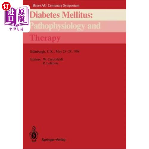 海外直订医药图书Diabetes Mellitus: Pathophysiology and Therapy: Bayer AG Centenary Symposium Edi 糖尿病:病理生理和