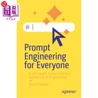 海外直订Prompt Engineering for Everyone: A Self-Taught, Human-Centered Approach to AI Pr 面向所有人的即时工程：一种