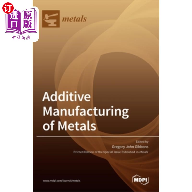 海外直订Additive Manufacturing of Metals 金属添加剂制造