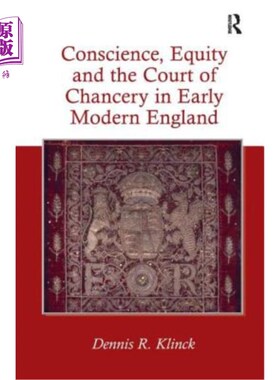 海外直订Conscience, Equity and the Court of Chancery in Early Modern England 近代早期英国的良知、公平与衡平法院