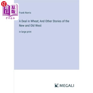 Stories large Deal Other Wheat; print West the 小麦交易；以及新老西部 and And Old 海外直订A 其他故事 New