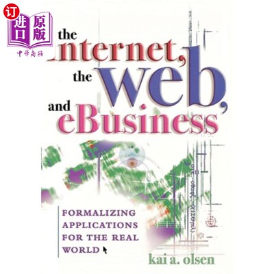 海外直订The Internet, the Web, and Ebusiness: Formalizing Applications for the Real Worl 互联网、Web和电子商务:为现