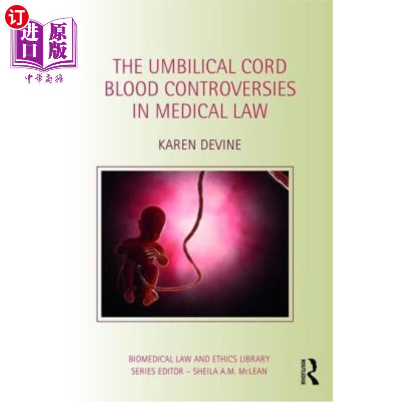 海外直订The Umbilical Cord Blood Controversies in Medical Law 医学法中的脐带血争议