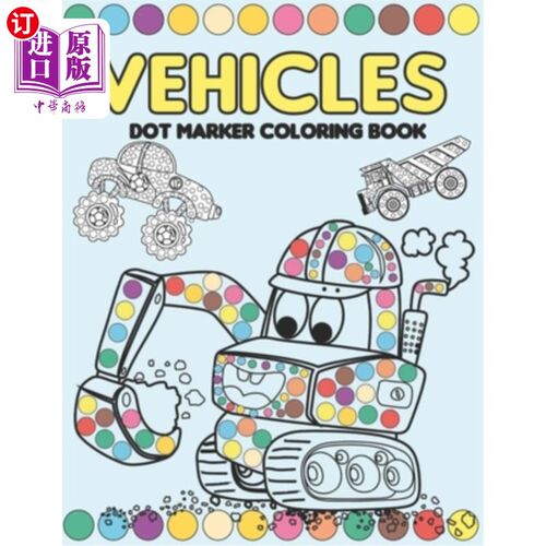 海外直订Vehicles Dot Marker Coloring Book: Mighty Trucks, Cars and Vehicles Activity Boo 车辆点标记着色书：儿童大卡