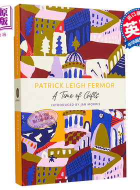 时间的礼物 徒步去君士坦丁堡 英文原版 A Time of Gifts Patrick Leigh Fermor【中商原版】