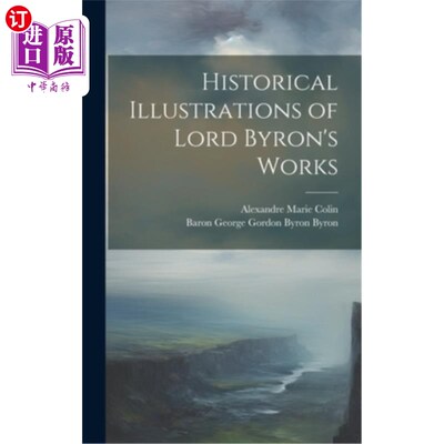 海外直订Historical Illustrations of Lord Byron's Works 拜伦勋爵作品的历史插图