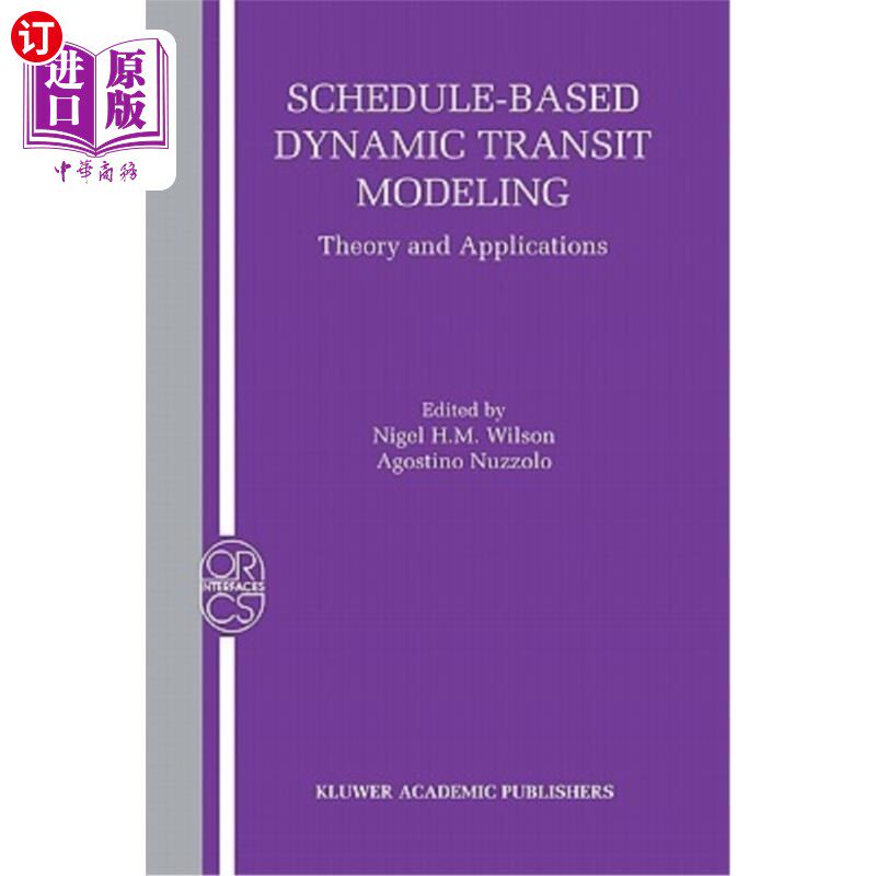 海外直订Schedule-Based Dynamic Transit Modeling: Theory and Applications 基于计划的动态公交建模：理论与应用