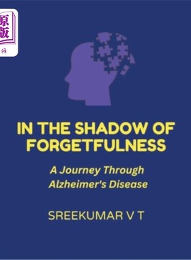 海外直订医药图书In the Shadow of Forgetfulness: A Journey Through Alzheimer's Disease 在健忘的阴影下：阿尔茨海默病