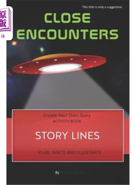 海外直订Story Lines - Close Encounters - Create Your Own Story Activity Book: Plan, Writ 故事线-亲密接触-创建你自己