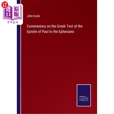 海外直订Commentary on the Greek Text of the Epistle of Paul to the Ephesians 以弗所人保罗书信的希腊文注释