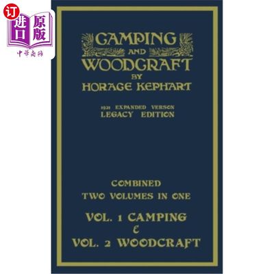 海外直订Camping And Woodcraft - Combined Two Volumes In One - The Expanded 1921 Version  露营和木工-合并两卷在一个-
