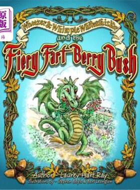 海外直订Wheezer and Whimple Whitewhisker and the Fiery Fart Berry Bush 喘着粗气呜咽着白胡须和燃烧着的放屁的浆果丛