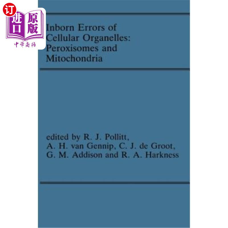 海外直订医药图书Inborn Errors of Cellular Organelles: Peroxisomes and Mitochondria: Proceedings  细胞细胞器的先天错