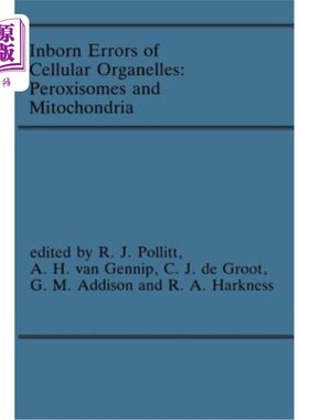 海外直订医药图书Inborn Errors of Cellular Organelles: Peroxisomes and Mitochondria: Proceedings  细胞细胞器的先天错