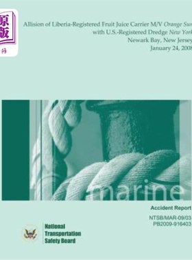 海外直订Marine Accident Report Allision of Liberia-Registered Fruit Juice Carrier M/V Or 海上事故报告：利比里亚联合