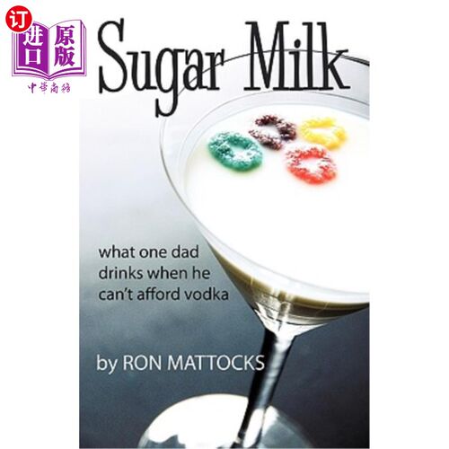 海外直订Sugar Milk: What One Dad Drinks When He Can't Afford Vodka 糖牛奶:一个买不起伏特加的爸爸喝什么