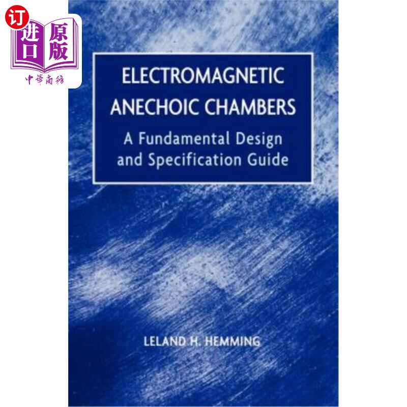 海外直订Electromagnetic Anechoic Chambers: A Fundamental Design and Specification Guide 电磁暗室：基本设计和规范指