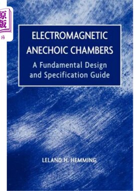 海外直订Electromagnetic Anechoic Chambers: A Fundamental Design and Specification Guide 电磁暗室：基本设计和规范指