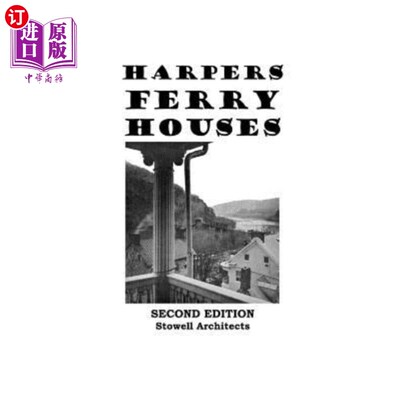 海外直订Harpers Ferry Houses: Houses of Historic Harpers Ferry, West Virginia 哈珀斯渡船之家：西弗吉尼亚州历史悠久
