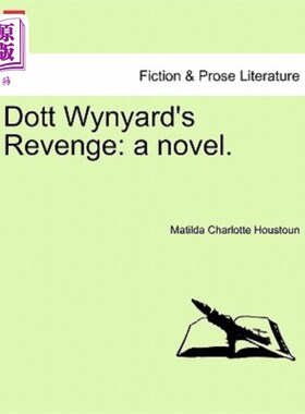 海外直订Dott Wynyard's Revenge: A Novel. 多特·温雅德的《复仇:一部小说》。