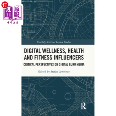 海外直订Digital Wellness, Health and Fitness Influencers: Critical Perspectives on Digit 数字健康，健康和健身影响者