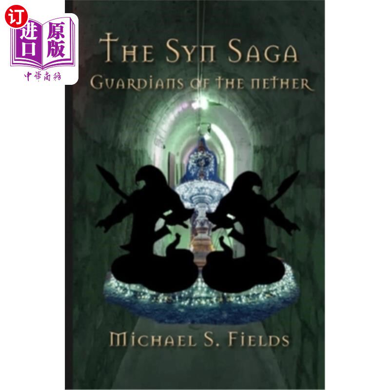 海外直订The Syn Saga: Guardians of the Nether Syn传奇：幽冥的守护者