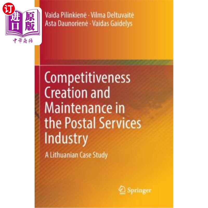 海外直订Competitiveness Creation and Maintenance in the Postal Services Industry: A Lith 邮政服务业竞争力的创造与维