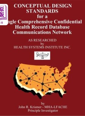海外直订医药图书Conceptual Design Standards for a Single Comprehensive Confidential Health Recor 单一综合机密健康记