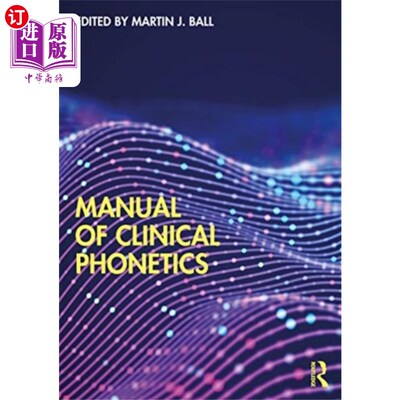 海外直订Manual of Clinical Phonetics 临床语音学手册