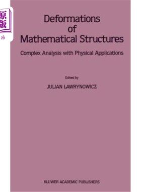 海外直订Deformations of Mathematical Structures: Complex Analysis with Physical Applicat 数学结构的变形：物理应用的