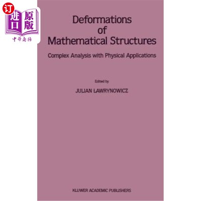 海外直订Deformations of Mathematical Structures: Complex Analysis with Physical Applicat 数学结构的变形：物理应用的