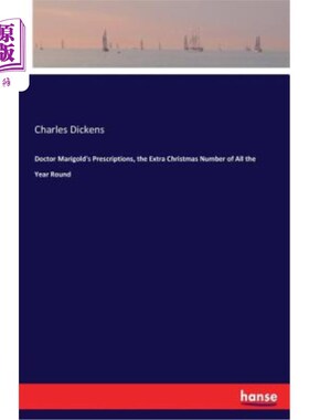 海外直订Doctor Marigold's Prescriptions, the Extra Christmas Number of All the Year Roun 玛丽戈尔德医生的处方，全年