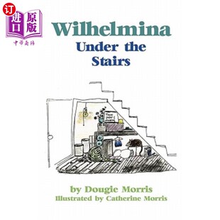 海外直订Wilhelmina Under the Stairs 楼梯下的威廉米娜