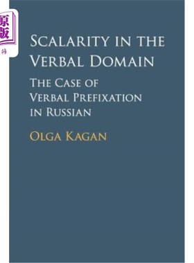 海外直订Scalarity in the Verbal Domain: The Case of Verbal Prefixation in Russian 动词性域的尺度:俄语动词性前缀的情