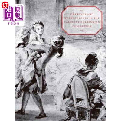 海外直订Drawings and Watercolours in the Calouste Gulbenkian Collection Calouste Gulbenkian收藏中的绘画和水彩画