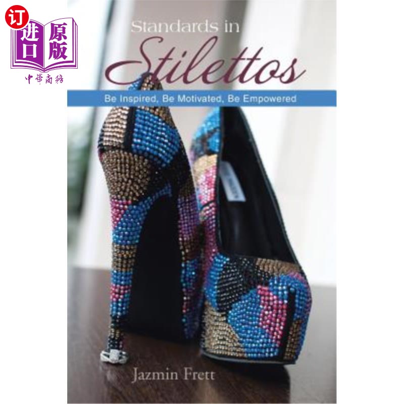 海外直订Standards in Stilettos: Be Inspired, Be Motivated, Be Empowered 细高跟鞋的标准：有灵感，有动力，有力量