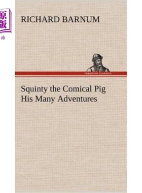 海外直订Squinty the Comical Pig His Many Adventures 滑稽的猪眯起了眼睛，经历了许多冒险