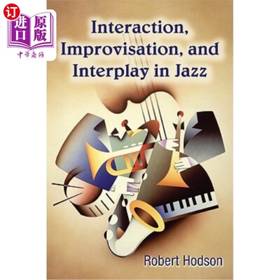 海外直订Interaction, Improvisation, and Interplay in Jazz 爵士乐中的互动、即兴和互动