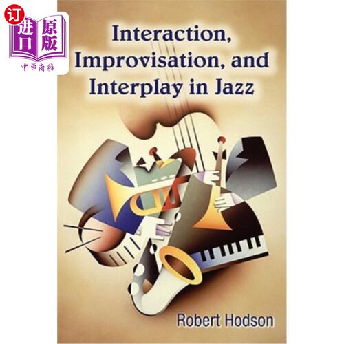 海外直订Interaction, Improvisation, and Interplay in Jazz 爵士乐中的互动、即兴和互动