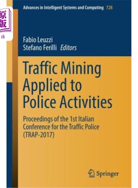 海外直订Traffic Mining Applied to Police Activities: Proceedings of the 1st Italian Conf 交通挖掘应用于警察活动:第