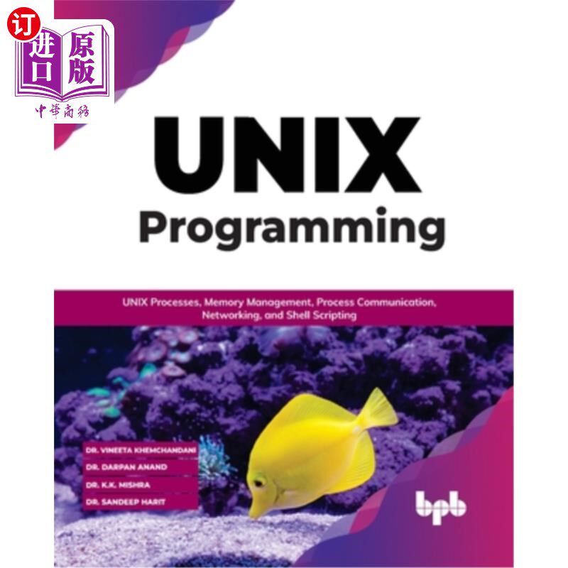 海外直订UNIX Programming: UNIX Processes, Memory Management, Process Communication, Netw UNIX编程:UNI