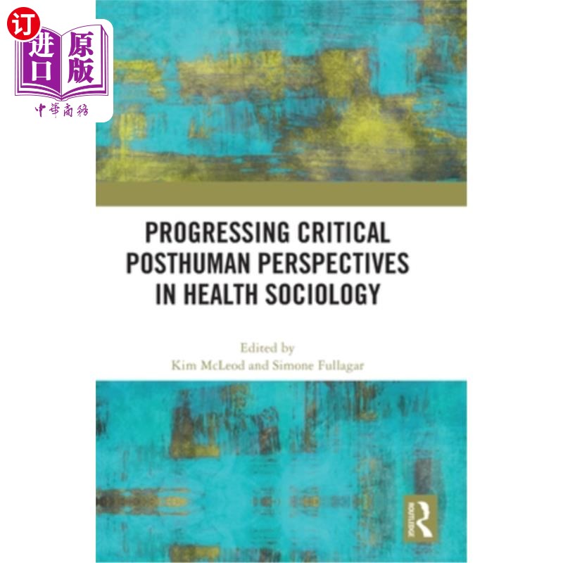 海外直订Progressing Critical Posthuman Perspectives in Health Sociology Progressing Critical Posthu